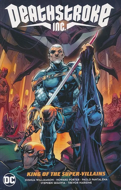Deathstroke Inc., Vol. 1: King of the Super-Villains