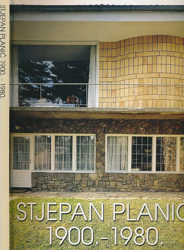 Katalog izložbe Stjepan Planić 1900.–1980.: iz arhiva arhitekta