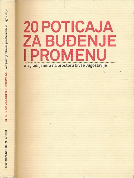 20 poticaja za buđenje i promenu : o izgradnji mira na prostoru bivše Jugoslavije