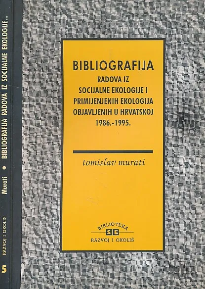 Bibliografija radova iz socijalne ekologije i primijenjenih ekologija objavljenih u Hrvatskoj 1986. - 1995.