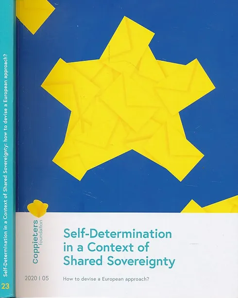Self-Determination in a Context of Shared Sovereignty : How to devise a European approach?