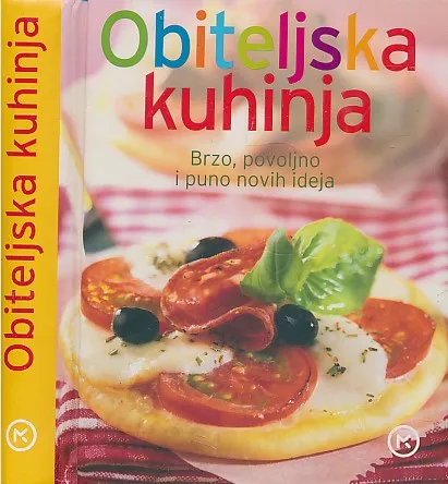 Obiteljska kuhinja - Brzo, povoljno i puno novih ideja