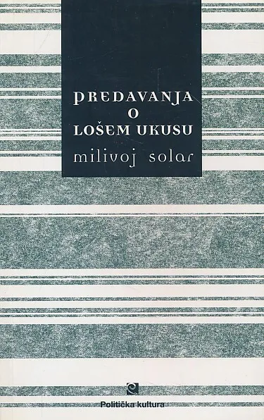 Predavanja o lošem ukusu : obrana estetičkoga uma