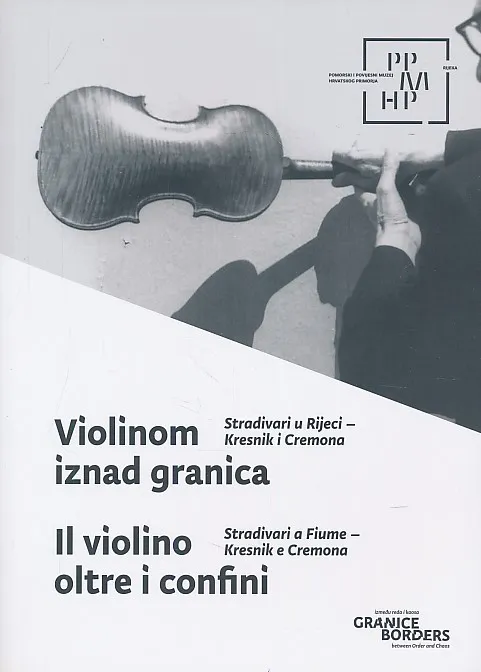 Violinom iznad granice : Stradivari u Rijeci - Kresnik i Cremona