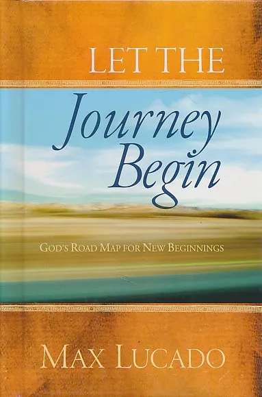 Let the Journey Begin: God's Roadmap for New Beginnings