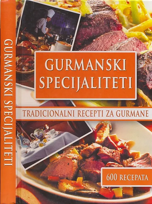 Gurmanski specijaliteti : tradicionalni recepti za gurmane