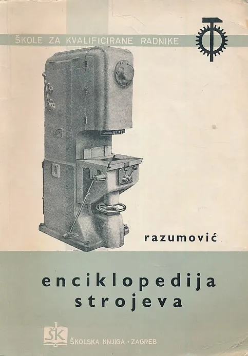 Enciklopedija strojeva : udžbenik za III razred škola za kvalificirane radnike metalske struke