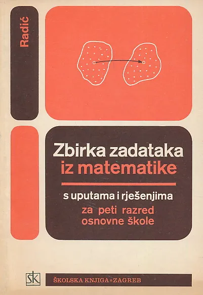 Zbirka zadataka iz matematike s uputama i rješenjima za 5. razred osnovne škole