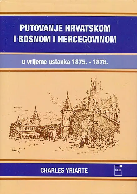 Putovanje Hrvatskom i Bosnom i Hercegovinom u vrijeme ustanka 1875.-1876.