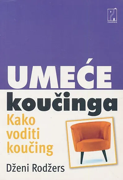 Umeće koučinga : kako voditi koučing