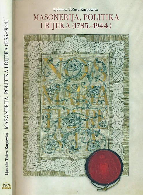 Masonerija, politika i Rijeka (1785.-1944.)