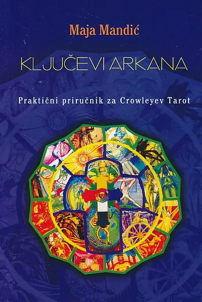 KLJUČEVI ARKANA - Praktični priručnik za Crowleyev Tarot