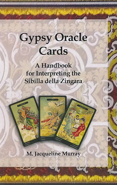 Gypsy Oracle Cards : A Handbook for Interpreting the Sibilla della Zingara