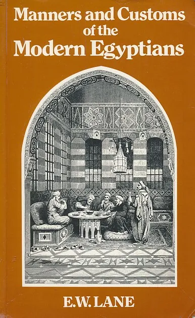 An Account of the Manners and Customs of the Modern Egyptians