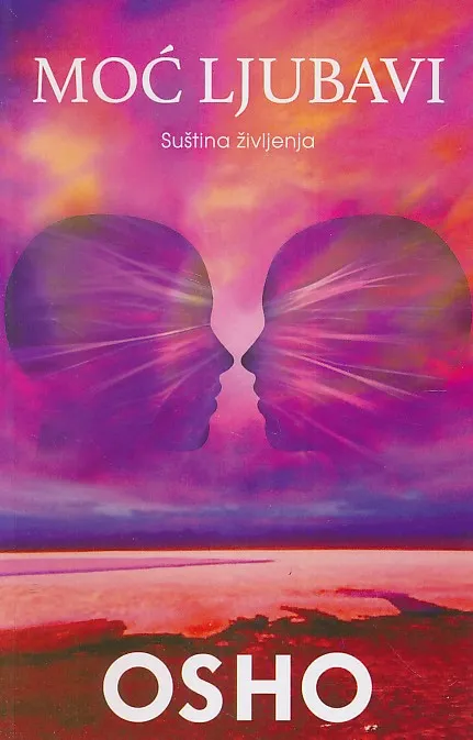 Moć ljubavi : suština življenja