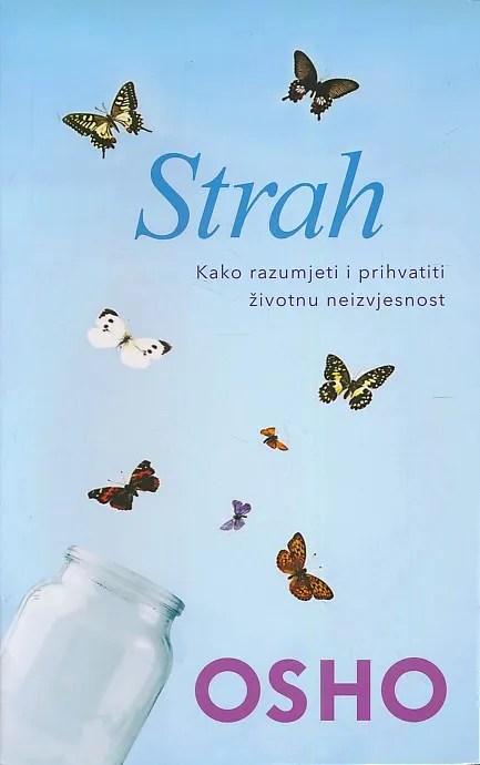 Strah : kako razumjeti i prihvatiti životnu neizvjesnost