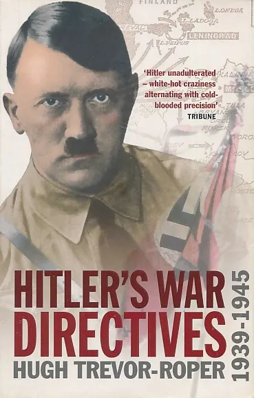 Hitlers War Directives, 1939 - 1945