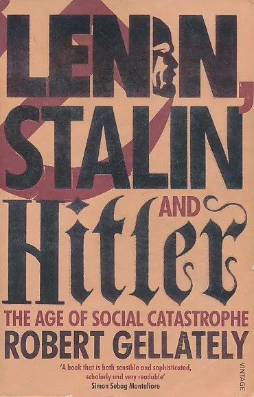 Lenin, Stalin, and Hitler: The Age of Social Catastrophe