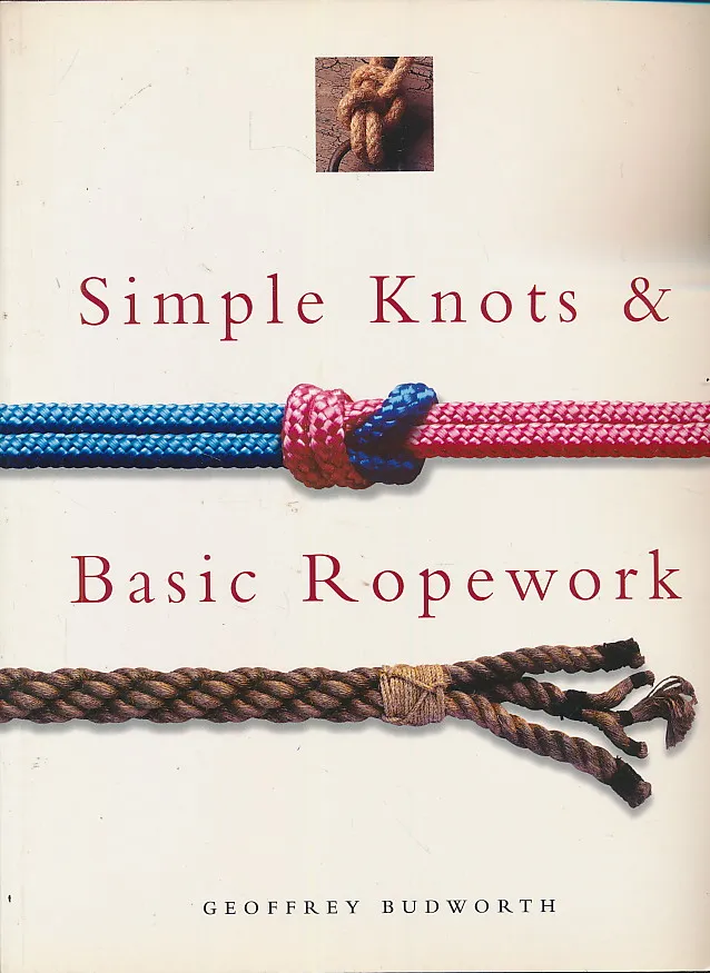 Simple Knots and Basic Ropework