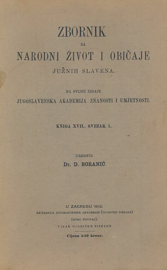 Zbornik za narodni život i običaje Južnih Slavena, knjiga XVII sv. 1/1912