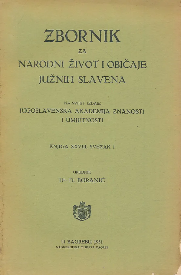 Zbornik za narodni život i običaje Južnih Slavena. Knjiga XXVIII sv. 1/1931