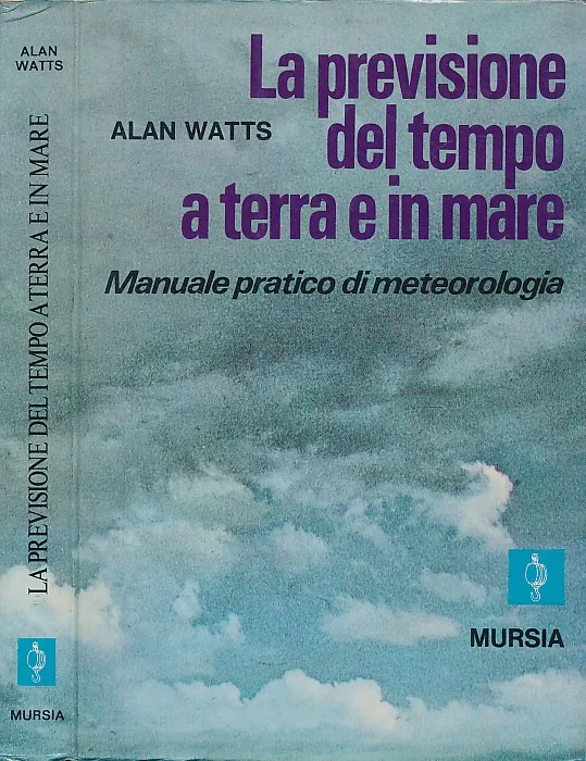 La previsione del tempo a terra e in mare : manuale pratico di meteorologia