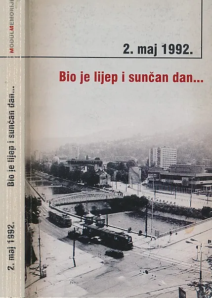 2. maj 1992. Bio je lijep i sunčan dan
