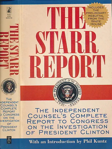 The Starr Report: The Independent Counsel s Report into President Clinton