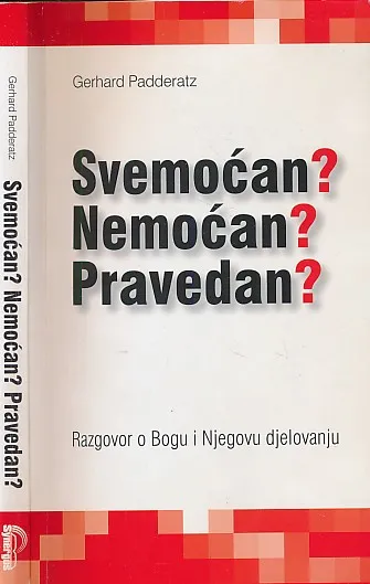 Svemoćan? Nemoćan? Pravedan? Razgovor o Bogu i Njegovu djelovanju