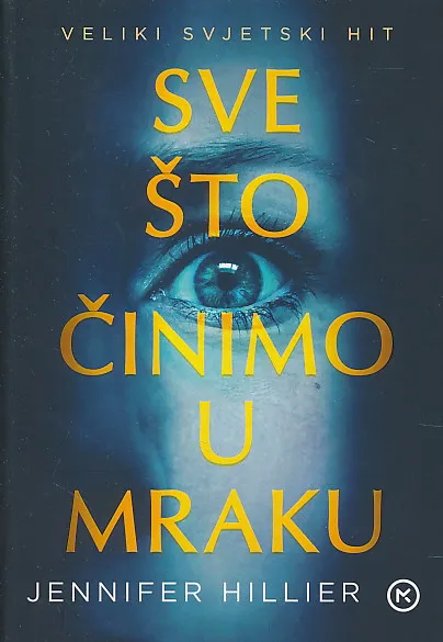 Sve što činimo u mraku