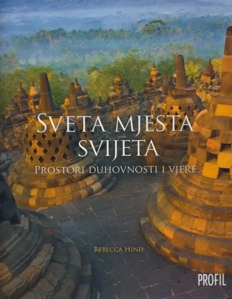 Sveta mjesta svijeta - Prostori duhovnosti i vjere