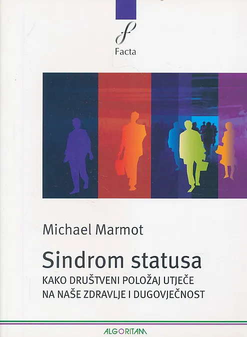 Sindrom statusa : Kako društveni položaj utječe na naše zdravlje i dugovječnost