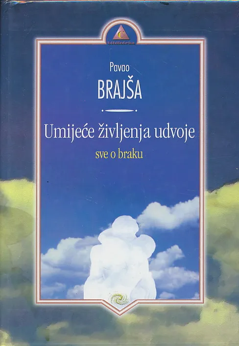 Umijeće življenja udvoje : sve o braku