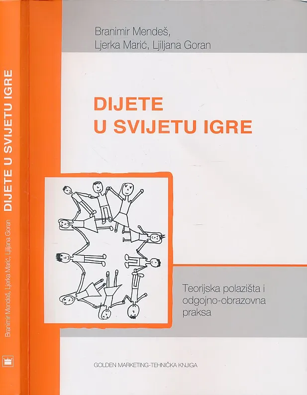 Dijete u svijetu igre : teorijska polazišta i odgojno-obrazovna praksa