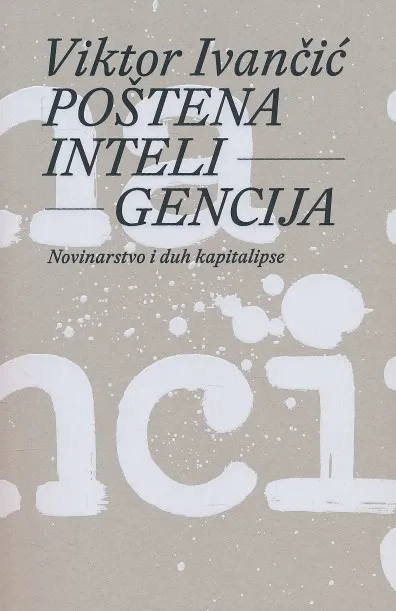 Poštena inteligencija - Novinarstvo i duh kapitalipse