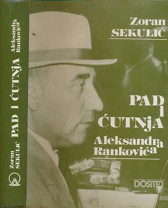 Pad i ćutnja Aleksandra Rankovića