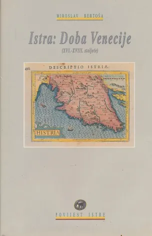 Istra: doba Venecije : (XVI. - XVIII. stoljeće)