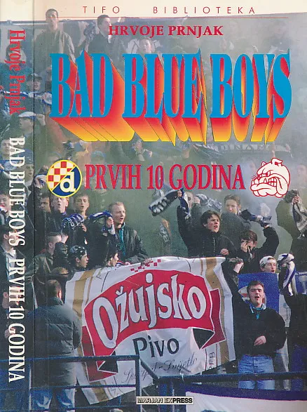 Bad Blue Boys - prvih deset godina