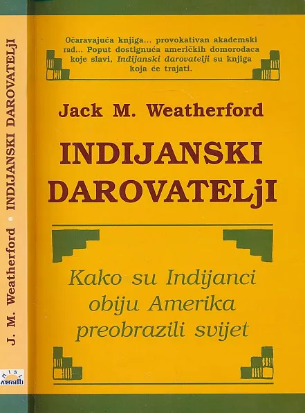 Indijanski darovatelji - Kako su Indijanci preobrazili svijet
