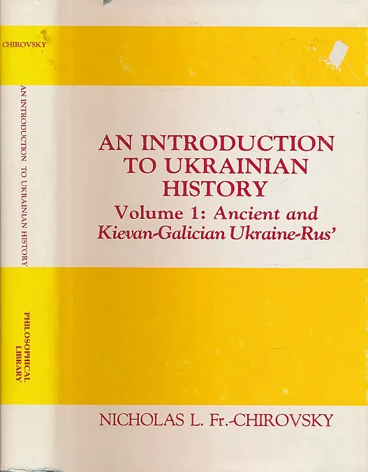 An Introduction to Ukrainian History: Ancient and Kievan-Galician Ukraine-Rus