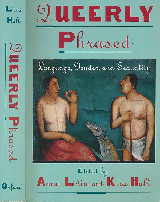 Queerly Phrased: Language, Gender, and Sexuality