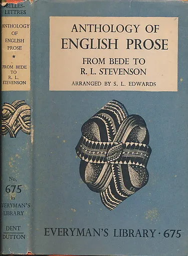 An Anthology of English Prose: from Bede to. R L. Stevenson, arranged by S. L. Edwards