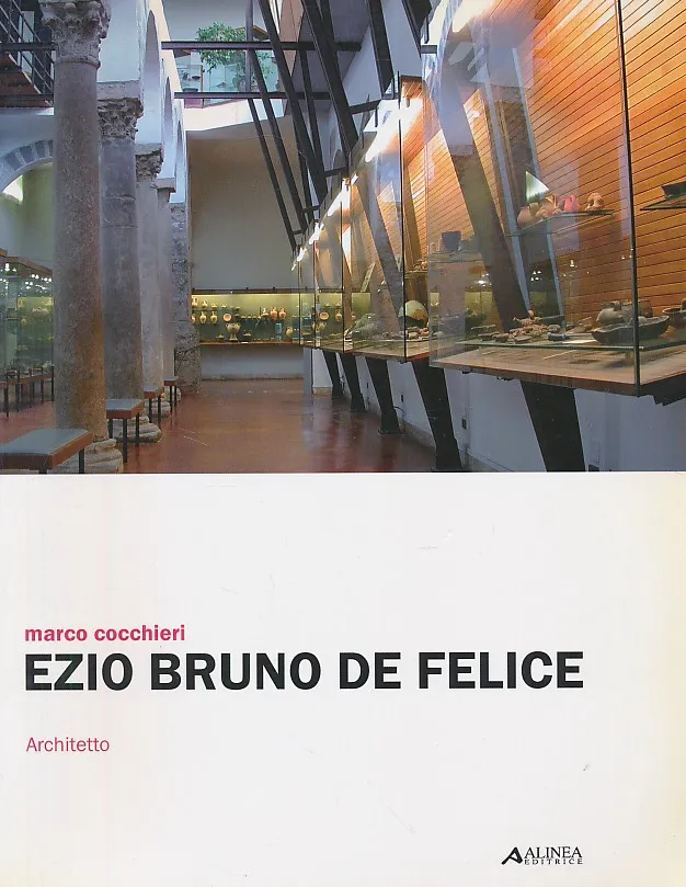Ezio Bruno De Felice. Architetto