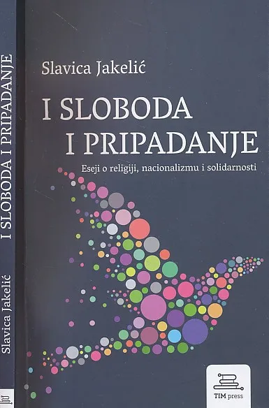 I sloboda i pripadanje : Eseji o religiji, nacionalizmu i solidarnosti