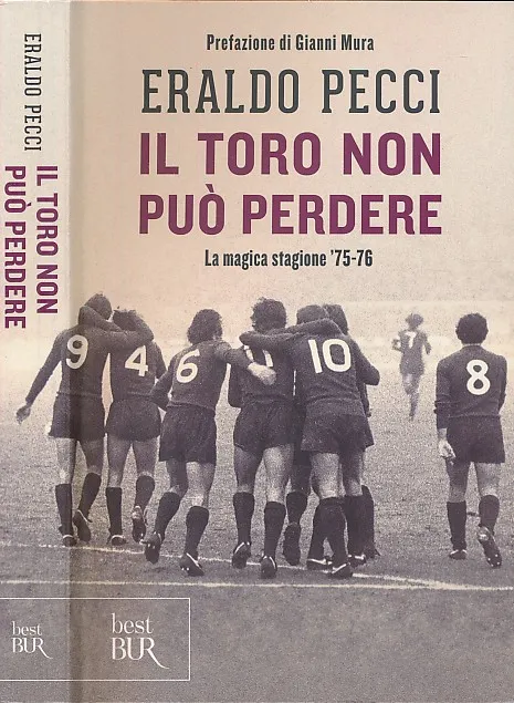 Il Toro non puo perdere. La magica stagione '75-'76