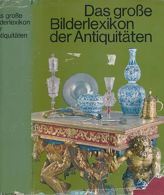 Das grosse Bilderlexikon der Antiquitäten