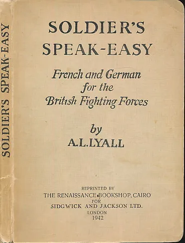 Soldier s Speak-Easy : French and German for the British Fighting Forces