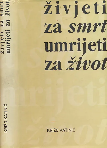Živjeti za smrt, umrijeti za život?
