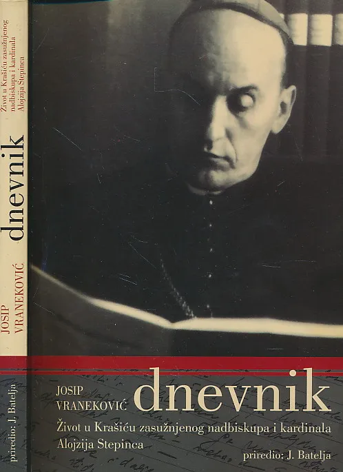 Dnevnik : život u Krašiću zasužnjenog nadbiskupa i kardinala Alojzija Stepinca