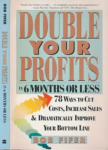Double your profits in 6 months or less